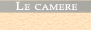 Le Camera, Stanza
